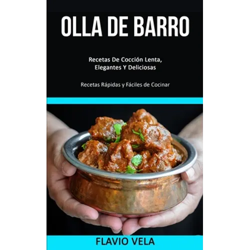 Olla de barro: Recetas De Cocción Lenta, Elegantes Y Deliciosas (Recetas Rápidas y Fáciles de Cocinar) - Paperback