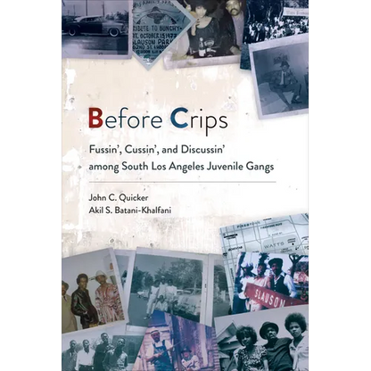 Before Crips: Fussin', Cussin', and Discussin' Among South Los Angeles Juvenile Gangs - Hardcover