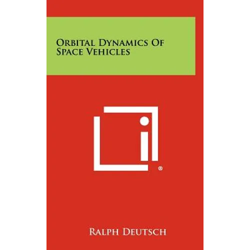 Orbital Dynamics Of Space Vehicles - Hardcover