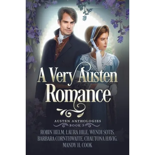 A Very Austen Romance: Austen Anthologies, Book 3 - Paperback