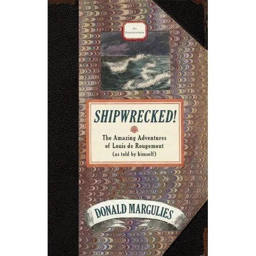 Shipwrecked!: The Amazing Adventures of Louis de Rougemont (as Told by Himself) - Paperback