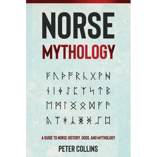 Norse Mythology: A Guide to Norse History, Gods and Mythology - Paperback