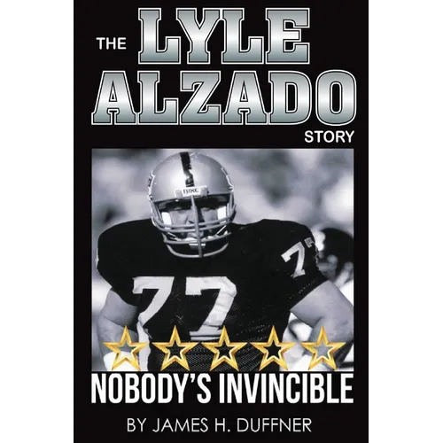 The Lyle Alzado Story Nobody's Invincible - Hardcover
