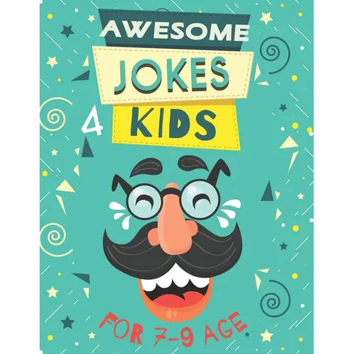 Awesome Jokes for Kids: Silly Jokes for Kids Aged 7 (Jokes For kids 5-9), every page includes famous personalities express the joke. - Paperback