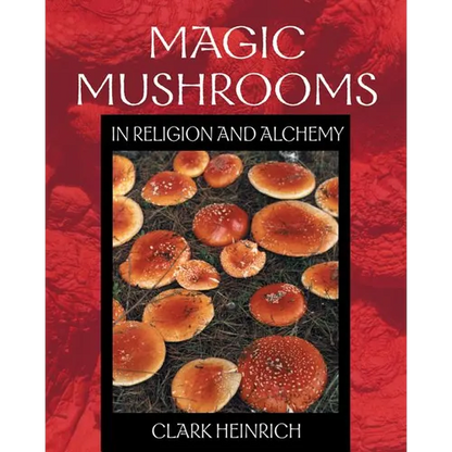 Magic Mushrooms in Religion and Alchemy - Paperback