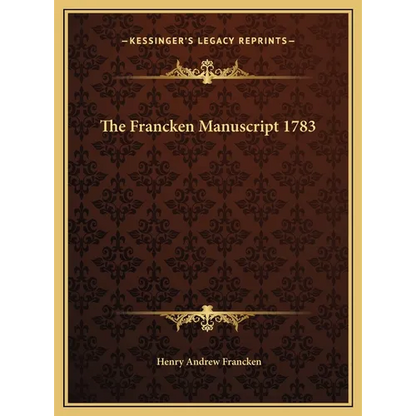 The Francken Manuscript 1783 - Hardcover