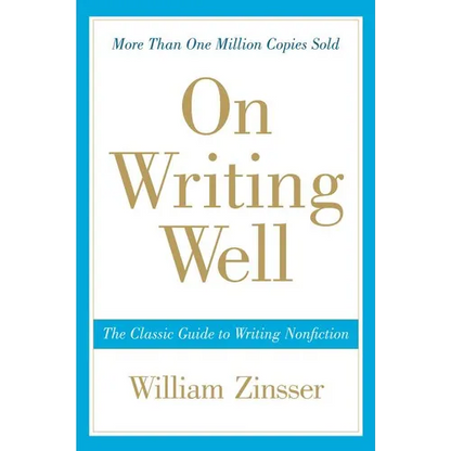On Writing Well: The Classic Guide to Writing Nonfiction - Paperback