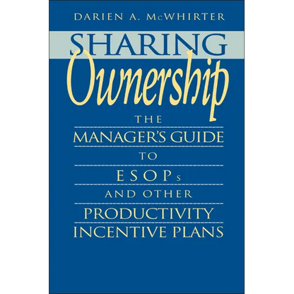 Sharing Ownership: The Manager's Guide to Esops and Other Productivity Incentive Plans - Hardcover