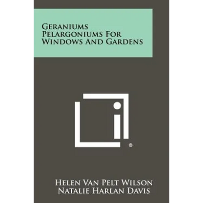 Geraniums Pelargoniums for Windows and Gardens - Paperback