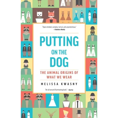 Putting on the Dog: The Animal Origins of What We Wear - Paperback