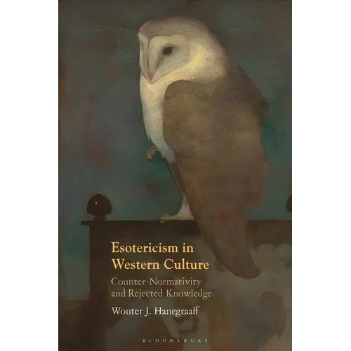 Esotericism in Western Culture: Counter-Normativity and Rejected Knowledge - Hardcover