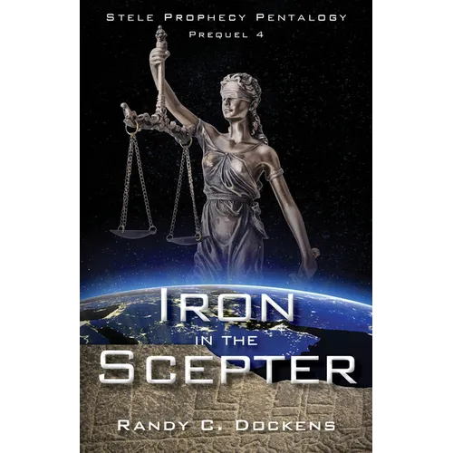 Iron in the Scepter: Stele Prophecy Pentalogy, Prequel 4 - Paperback
