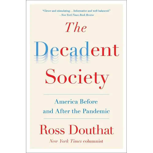 The Decadent Society: America Before and After the Pandemic - Paperback