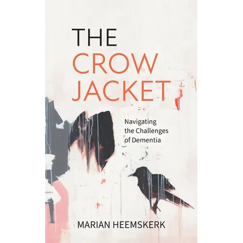 The Crow Jacket: Navigating the Challenges of Dementia - Paperback