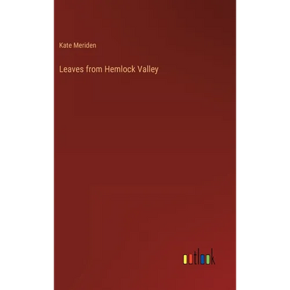 Leaves from Hemlock Valley - Hardcover