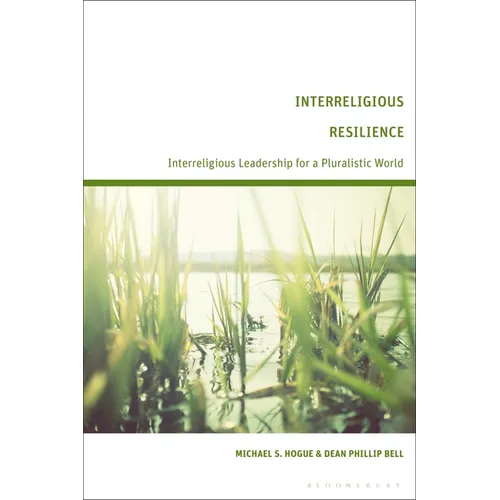 Interreligious Resilience: Interreligious Leadership for a Pluralistic World - Paperback