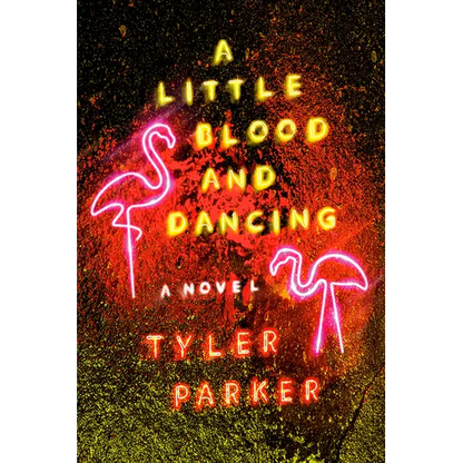 A Little Blood and Dancing - Hardcover