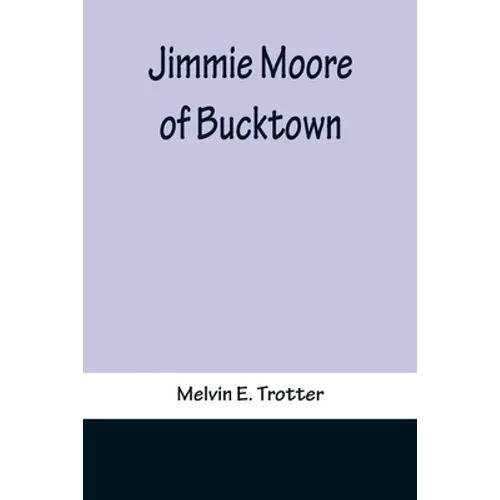 Jimmie Moore of Bucktown - Paperback