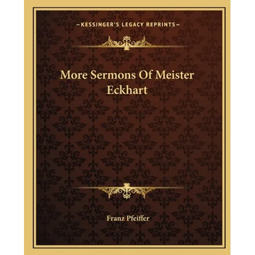 More Sermons Of Meister Eckhart - Paperback