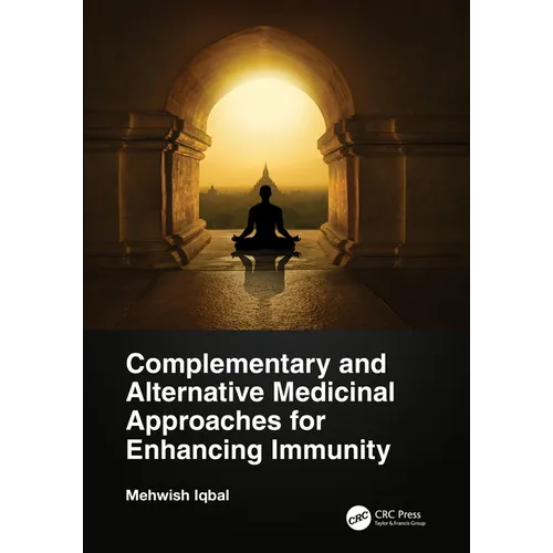 Complementary and Alternative Medicinal Approaches for Enhancing Immunity - Paperback