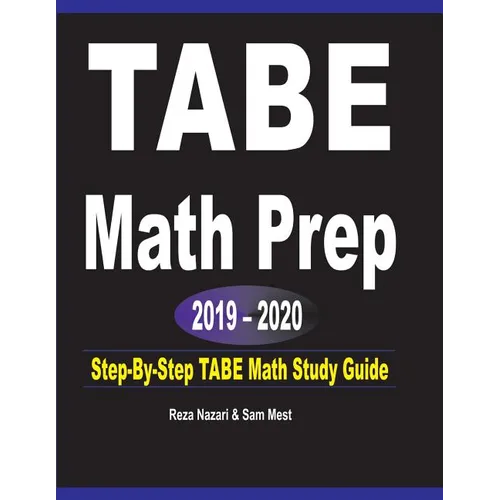 TABE Math Prep 2019 - 2020: Step-By-Step TABE Math Study Guide - Paperback