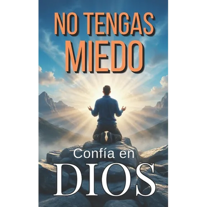 No tengas Miedo / DIOS peleará tus Batallas: Guía para vivir libremente SIN ANGUSTIAS y SIN MIEDOS - Paperback