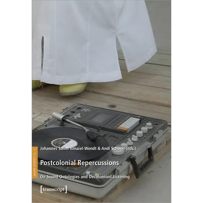 Postcolonial Repercussions: On Sound Ontologies and Decolonised Listening - Paperback