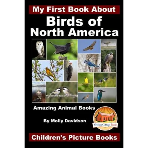 My First Book About the Birds of North America - Amazing Animal Books - Children's Picture Books - Paperback