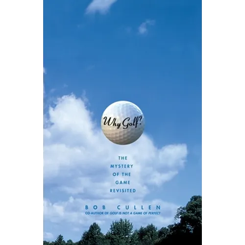 Why Golf?: The Mystery of the Game Revisited - Paperback