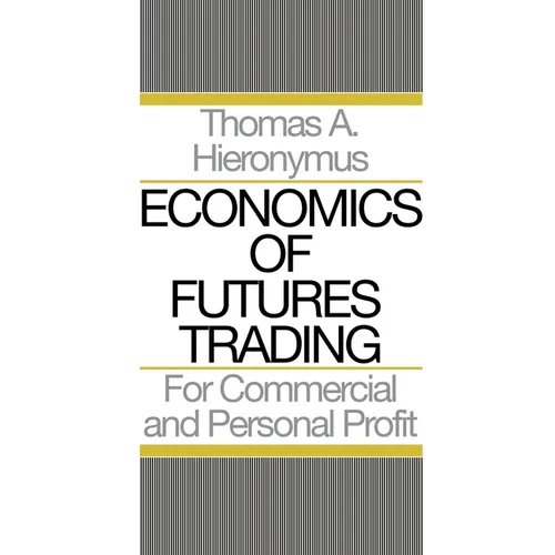 Economics of Futures Trading: For Commercial and Personal Profit - Paperback