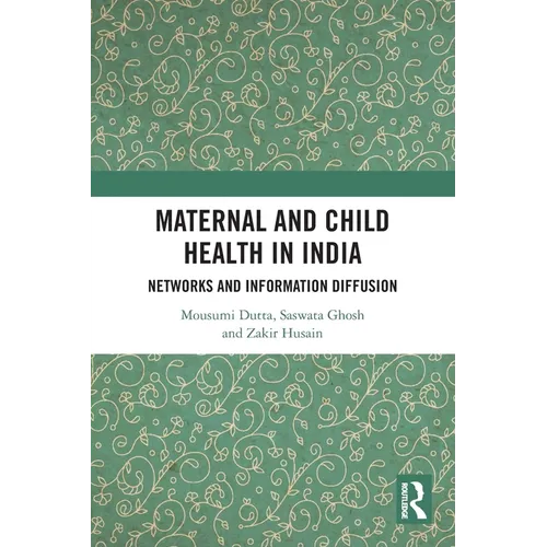 Maternal and Child Health in India: Networks and Information Diffusion - Paperback