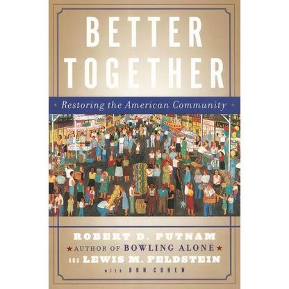 Better Together: Restoring the American Community - Paperback