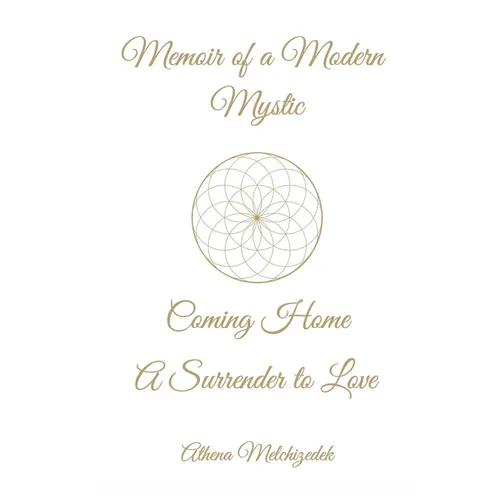 Memoir of a Modern Mystic: COMING HOME: A Surrender to Love - Paperback