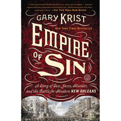 Empire of Sin: A Story of Sex, Jazz, Murder, and the Battle for Modern New Orleans - Paperback