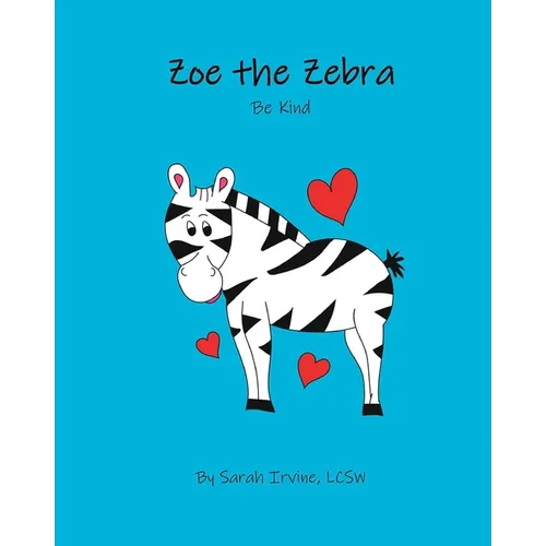 Zoe the Zebra: Be Kind - Paperback