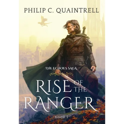 Rise of the Ranger: (The Echoes Saga: Book 1) - Hardcover