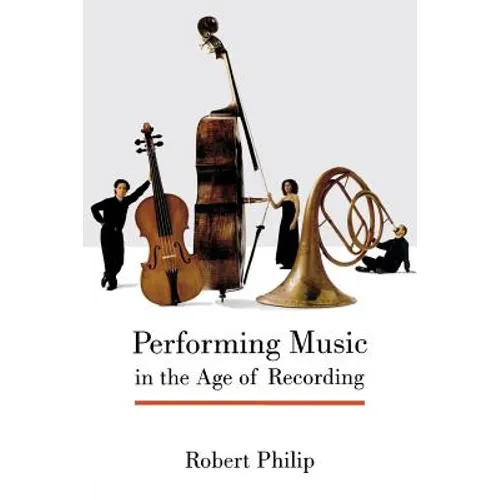 Performing Music in the Age of Recording - Paperback