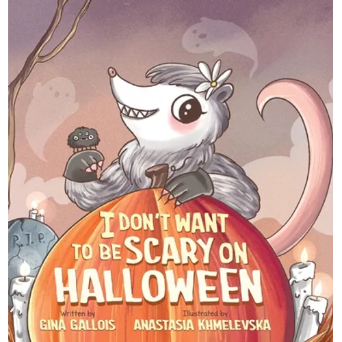 I Don't Want to be Scary on Halloween - Hardcover