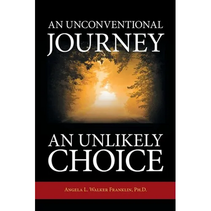 An Unconventional Journey..... An Unlikely Choice - Paperback