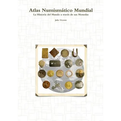 Atlas Numismático Mundial - La Historia del Mundo a través de sus Monedas - Paperback