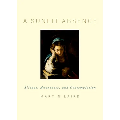 Sunlit Absence: Silence, Awareness, and Contemplation - Hardcover
