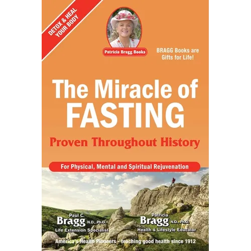 The Miracle of Fasting: Proven Throughout History - Paperback