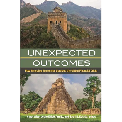 Unexpected Outcomes: How Emerging Economies Survived the Global Financial Crisis - Paperback