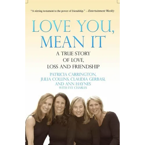 Love You, Mean It: A True Story of Love, Loss, and Friendship - Paperback