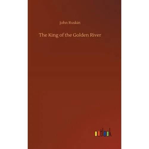 The King of the Golden River - Hardcover