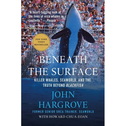 Beneath the Surface: Killer Whales, Seaworld, and the Truth Beyond Blackfish - Paperback