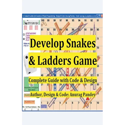 Develop Snakes & Ladders Game Complete Guide with Code & Design - Paperback