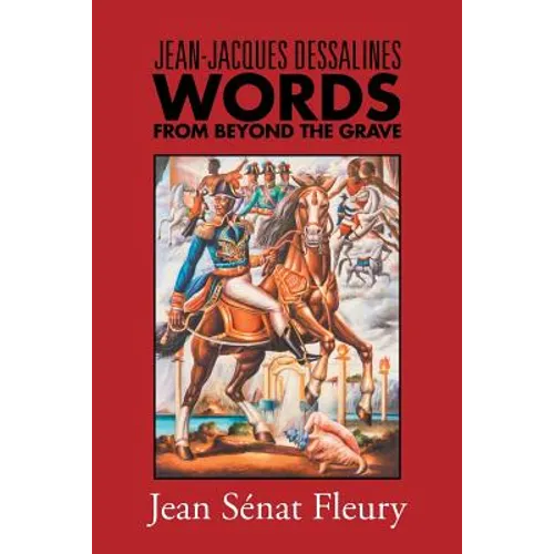 Jean-Jacques Dessalines: Words from Beyond the Grave - Paperback