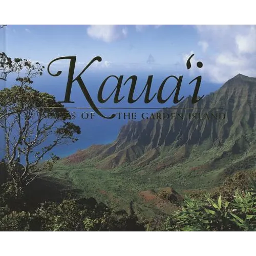Kauai: Images of the Garden Isle - Hardcover