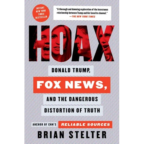 Hoax: Donald Trump, Fox News, and the Dangerous Distortion of Truth - Paperback